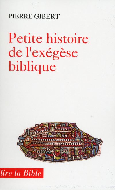 Petite histoire de l'exegese biblique