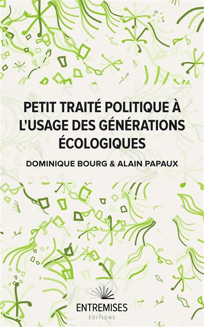 Petit traité politique à l'usage des générations écologiques - Dominique Bourg - broché