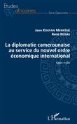 La diplomatie camerounaise au service du nouvel ordre économique international
