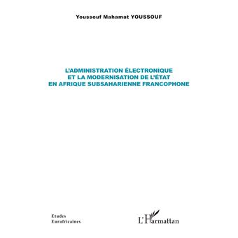 L’administration électronique et la modernisation de l’État en Afrique subsaharienne francophone
