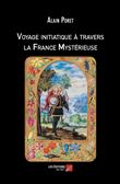 Voyage initiatique à travers la France Mystérieuse