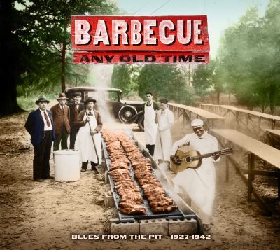 Barbecue any old time blues pit 1927 1942