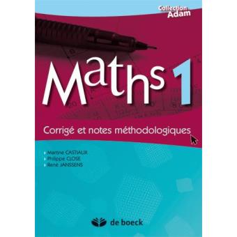 MATHS 1 - CORRIGE ET NOTES METHODOLOGIQUE AVEC CD-ROM - 1