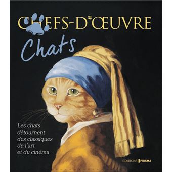 Chats Chefs D Oeuvre Les Chats Detournent Des Classiques De L Art Et Du Cinema Broche Susan Herbert Achat Livre Fnac