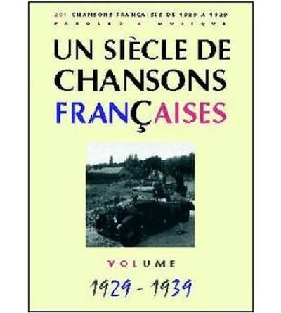 Un siecle de chansons francaises,2:1929-1939 - Collectif - cartonné