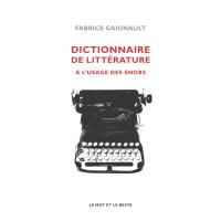 Dictionnaire de litterature a l'usage des snobs