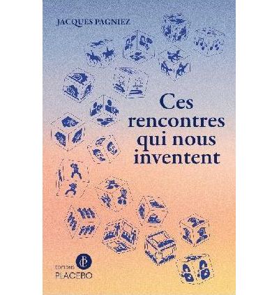 Ces rencontres qui nous inventent