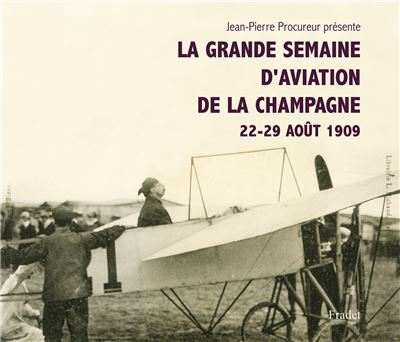 La grande semaine d'aviation de la Champagne 22-29 août 1909