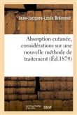 Absorption cutanée, considérations sur une nouvelle méthode de traitement