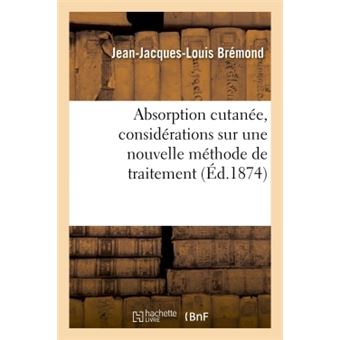 Absorption cutanée, considérations sur une nouvelle méthode de traitement