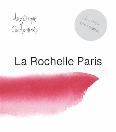 La rochelle Paris - Angélique Condominas - broché