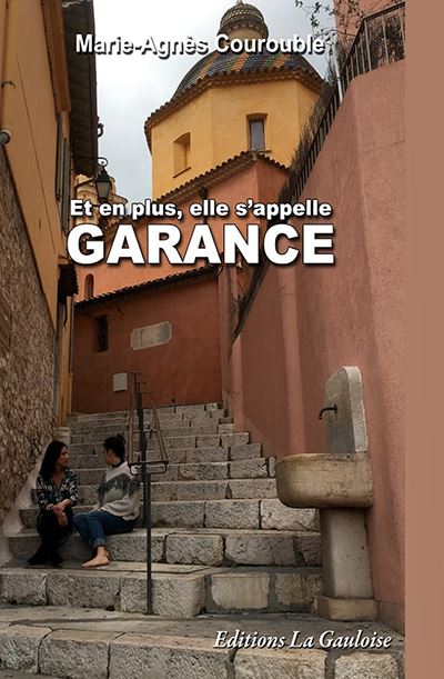 Et en plus, elle s'appelle Garance - Marie-Agnès Courouble - broché