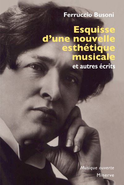 Esquisse d'une nouvelle esthetique musicale et autres ecrits