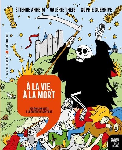 À la vie, à la mort - Des rois maudits à la guerre de Cent Ans