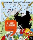 A la vie, à la mort