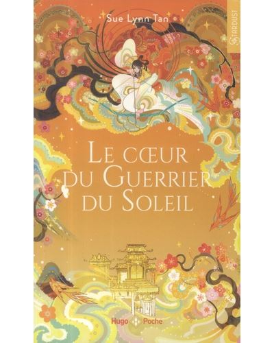 Le coeur du guerrier du soleil - tome 02 - Sue Lynn Tan - Hugo Poche - Poche - Roman adolescent