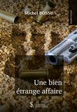Une bien etrange affaire