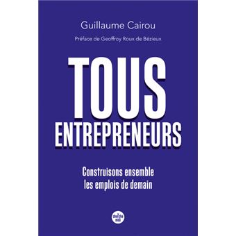 Tous entrepreneurs - Construisons ensemble les emplois de demain