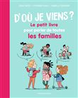 D'où je viens ? Le petit livre pour parler de toutes les familles