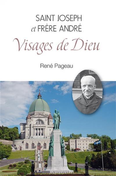 Saint joseph et saint frère andré visages de dieu - René Pageau - broché
