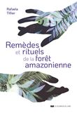 Remèdes et rituels de la forêt amazonienne