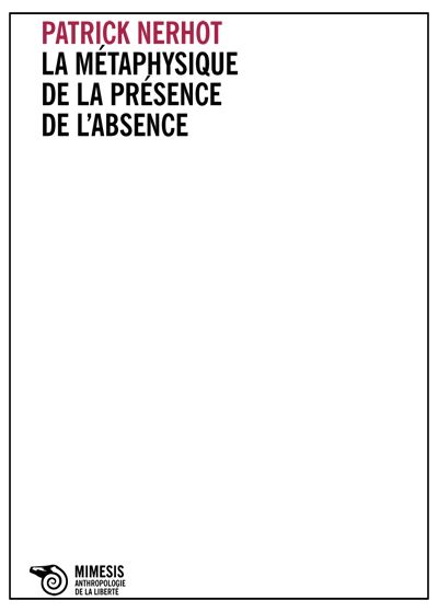 La metaphysique de la presence de l'absence
