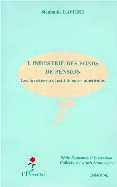 L'industrie des fonds de pension - Stéphanie Lavigne - broché