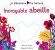 Je découvre la nature - Incroyable abeille