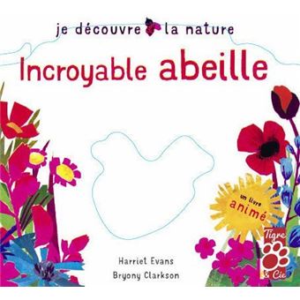 Je découvre la nature - Incroyable abeille