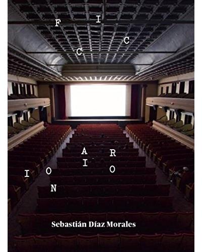 Sebastian Diaz Morales : Ficcionario