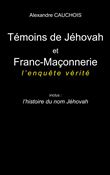 Témoins de Jéhovah et Franc-Maçonnerie : l'enquête vérité