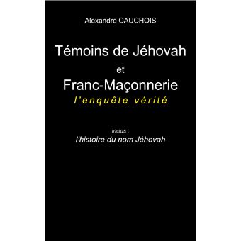 Témoins de Jéhovah et Franc-Maçonnerie : l'enquête vérité