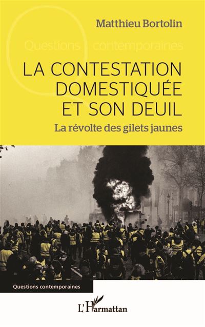 La contestation domestiquée et son deuil - Matthieu Bortolin - broché
