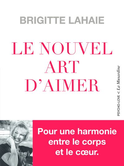 Le Nouvel Art d'aimer - Brigitte Lahaie - broché