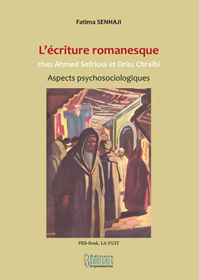 L'écriture romanesque chez Ahmed Sefrioui et Driss Chraïbi