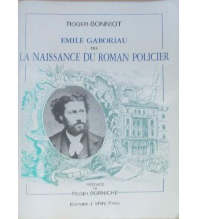 Emile Gaboriau ou la Naissance du roman policier