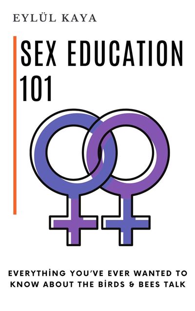 Sex Education 101 Everything you ve ever wanted to know about the  