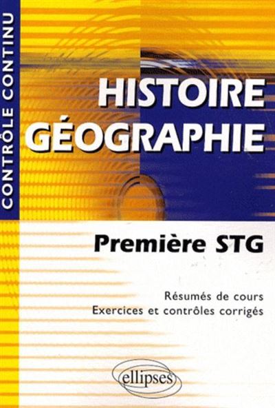Histoire-Géographie - Première STG - Christiane Cheneaux - broché