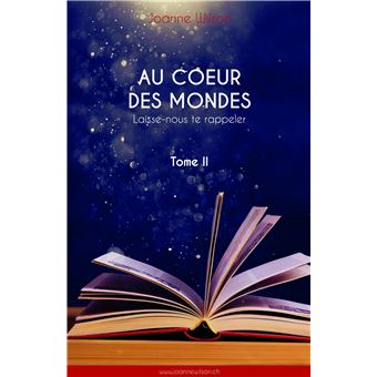 Au coeur des mondes, tome II