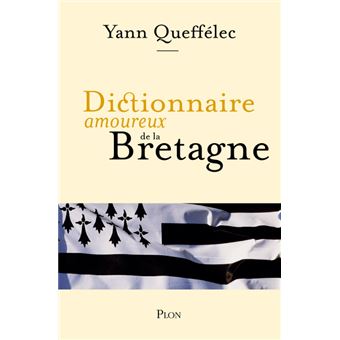 Dictionnaire Amoureux De La Bretagne - 