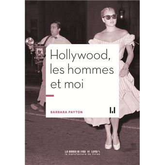 Hollywood, les hommes et moi