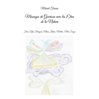 Messages de Guerison avec les Êtres de la Nature