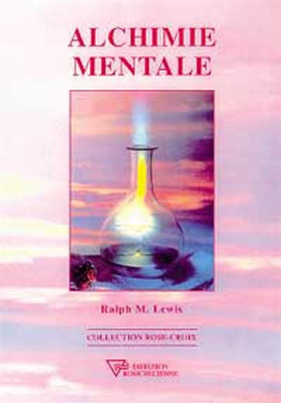 Alchimie Mentale - Broché - Ralph Maxwell Lewis - Achat Livre Ou Ebook ...