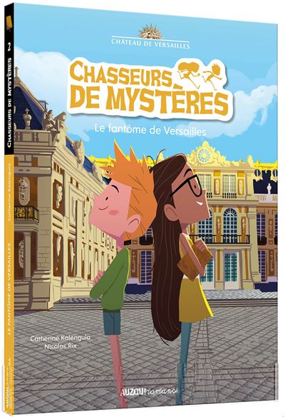 Chasseurs de mystères - le fantôme de versailles - Catherine Kalengula - broché