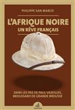 L'Afrique noire, un rêve français