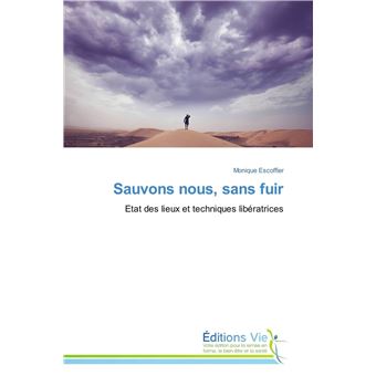 Sauvons nous, sans fuir