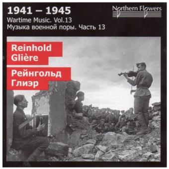 Wartime Music Volume 13 Glière : Concertos pour violoncelle et pour soprano
