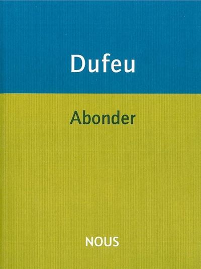 Abonder - Antoine Dufeu - broché