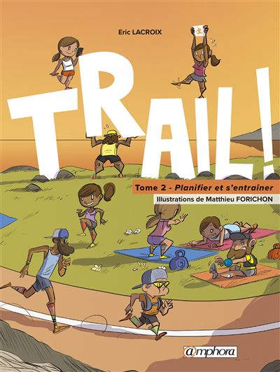 Trail ! Planifier et s'entraîner (tome 2) - Eric Lacroix - broché