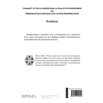 Comment je vois le monde dans la peau d’un schizophrène ou pérégrinations mentales d’un autiste propédeutique